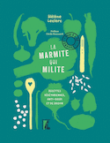Marmite qui milite (La)